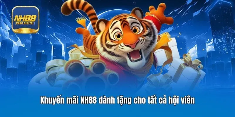 Khuyến mãi NH88 dành tặng cho tất cả hội viên